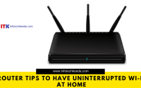 Router Tips To Have Uninterrupted Wi-Fi At Home